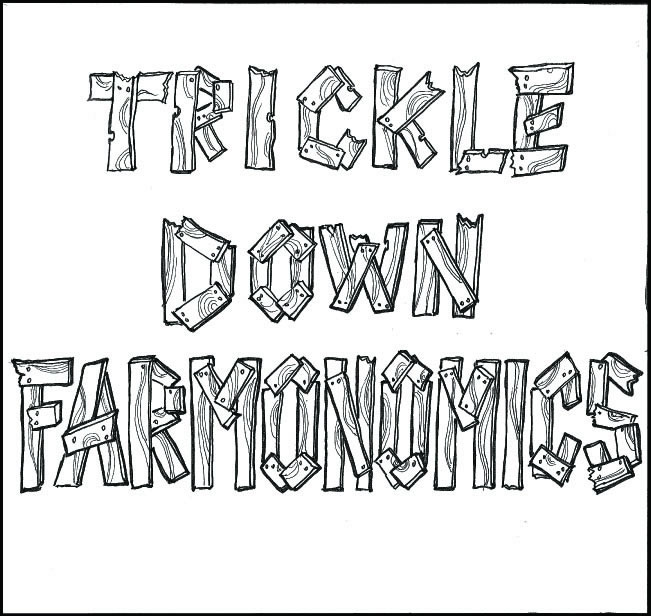 Trickle Down Farmonomics
