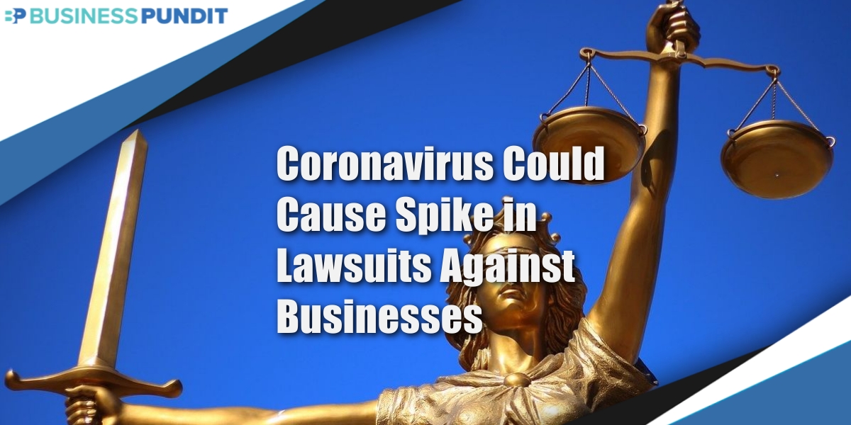 Coronavirus Could Cause Spike in Lawsuits Against Businesses