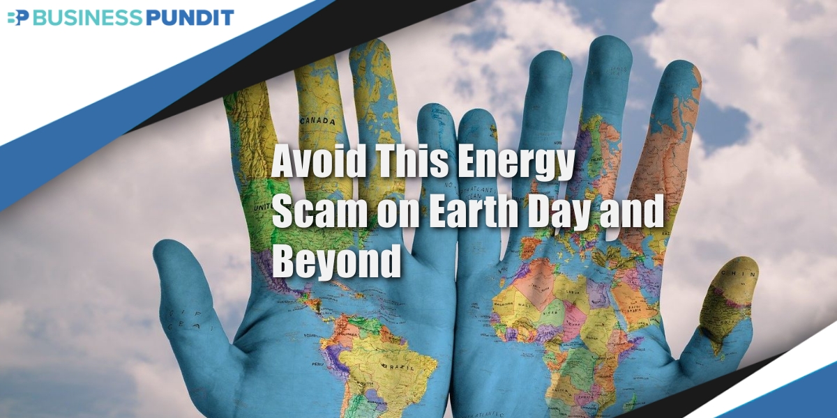 Energy Scam on Earth Day