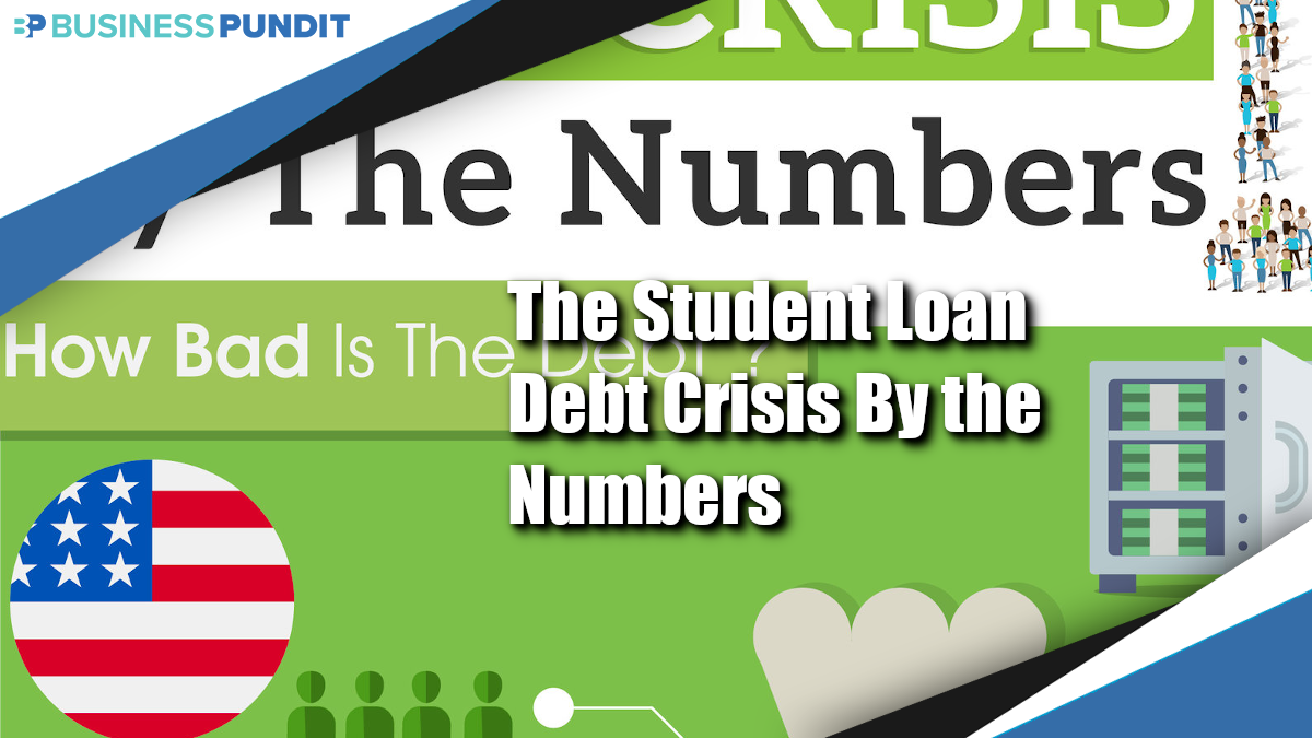 The Student Loan Debt Crisis By the Numbers